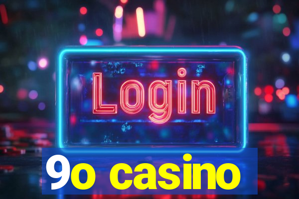 9o casino